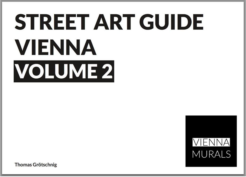 Vienna Murals - Street Art Guide Vienna - Vol 2